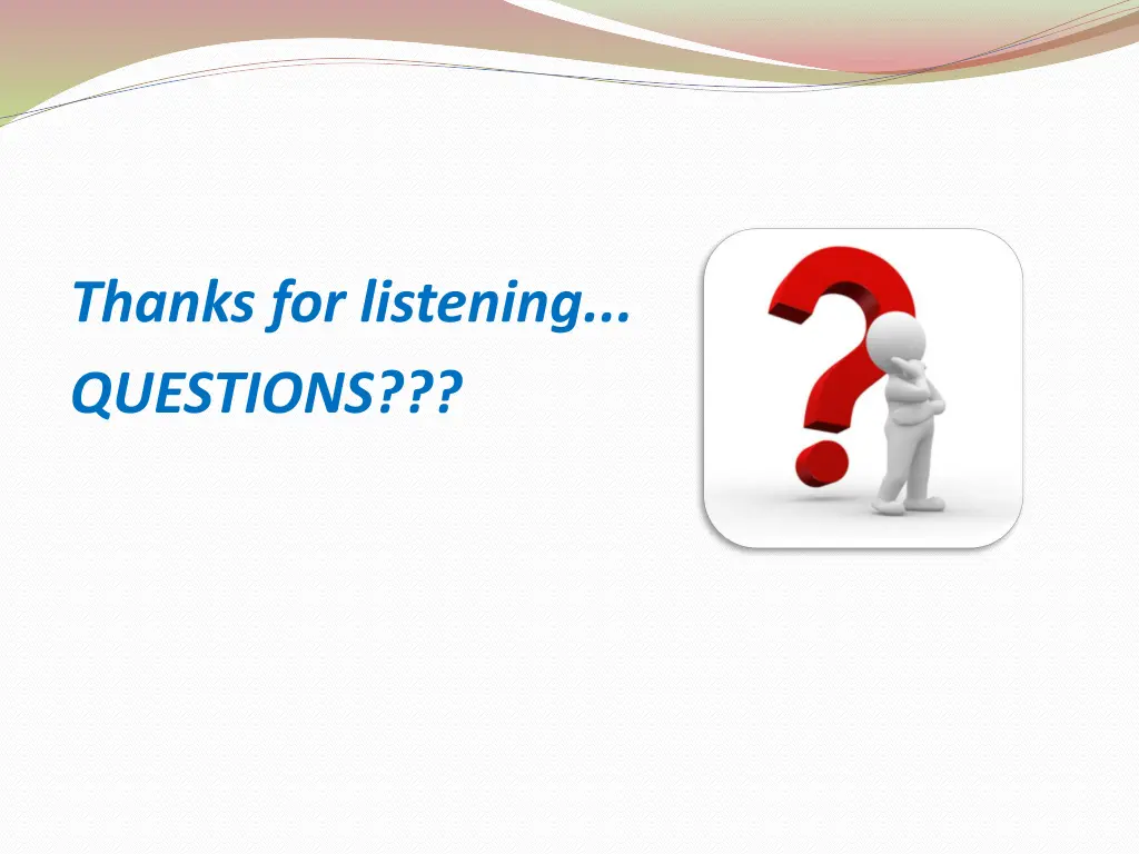 thanks for listening questions