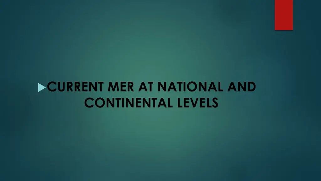 current mer at national and continental levels