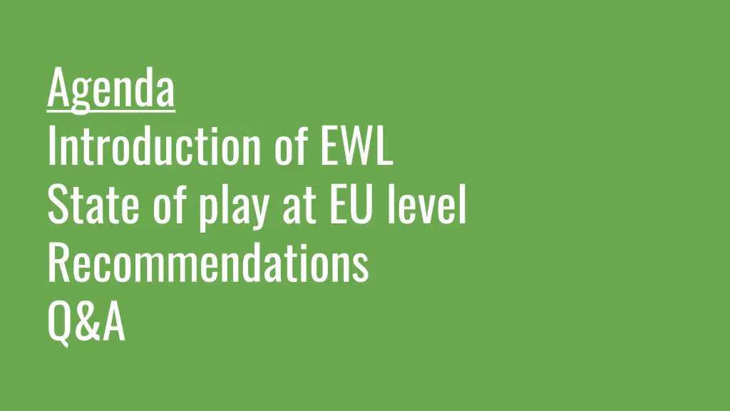 agenda introduction of ewl state of play