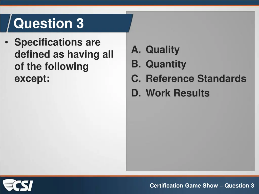 question 3 specifications are defined as having