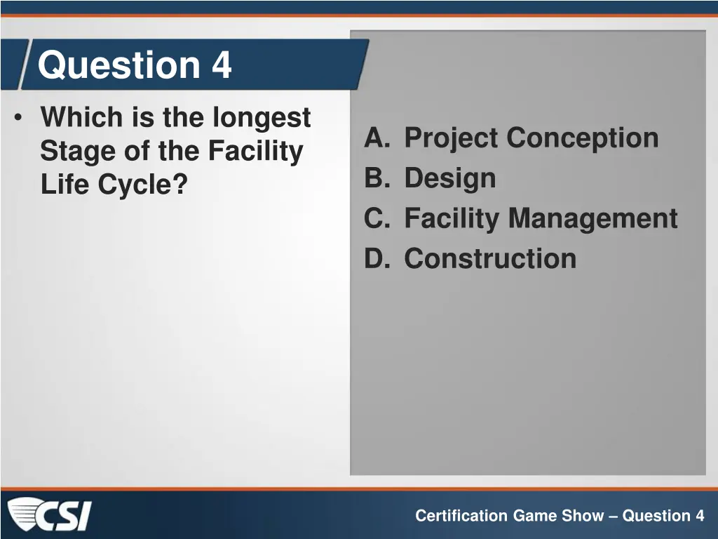question 4 which is the longest stage