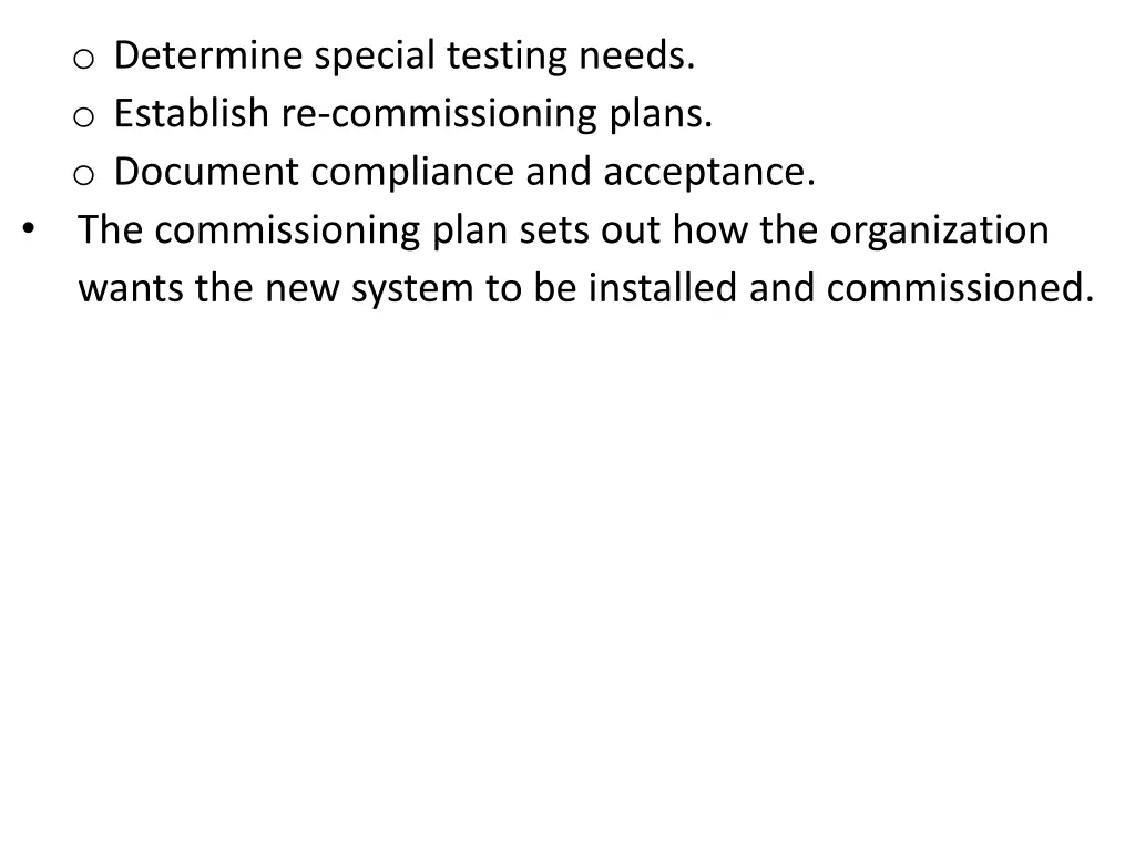 o determine special testing needs o establish
