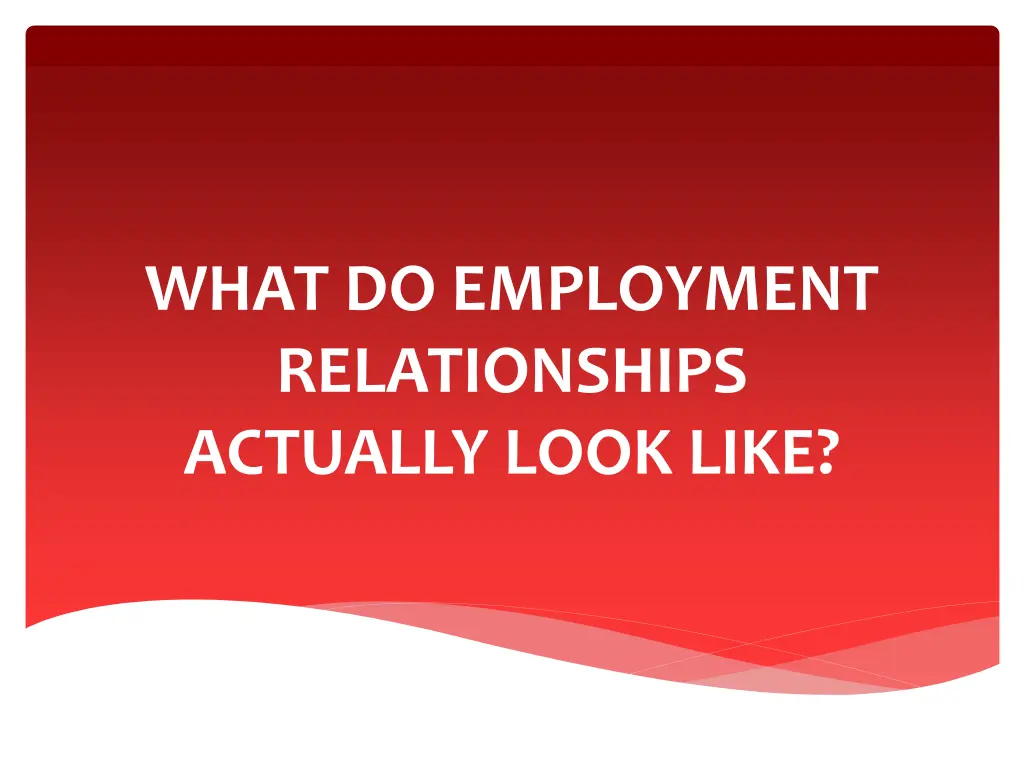 what do employment relationships actually look