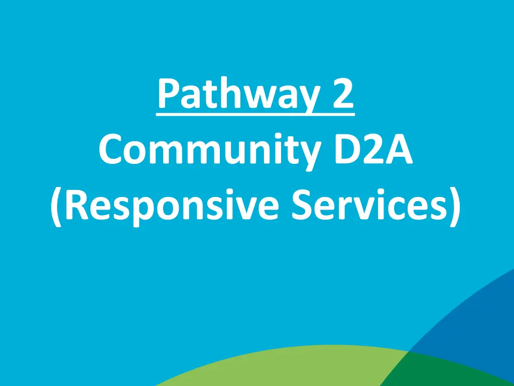 pathway 2 community d2a responsive services
