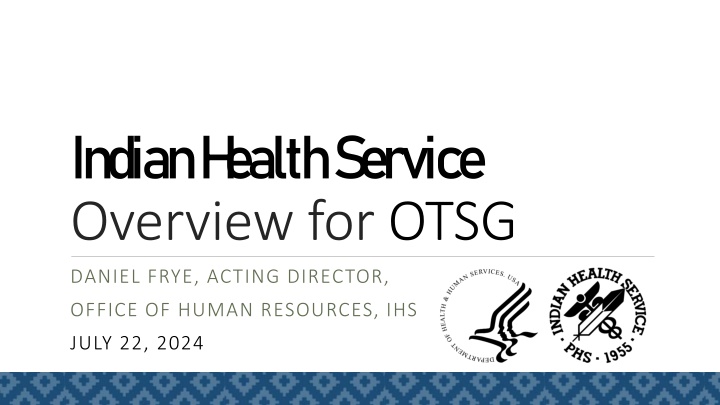 indian h ealth service overview for otsg