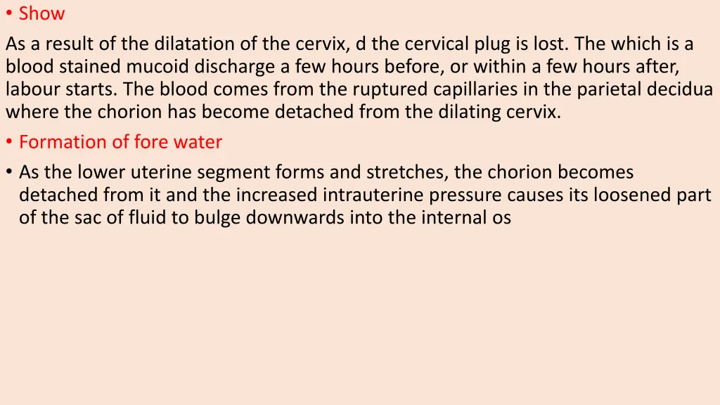 show as a result of the dilatation of the cervix