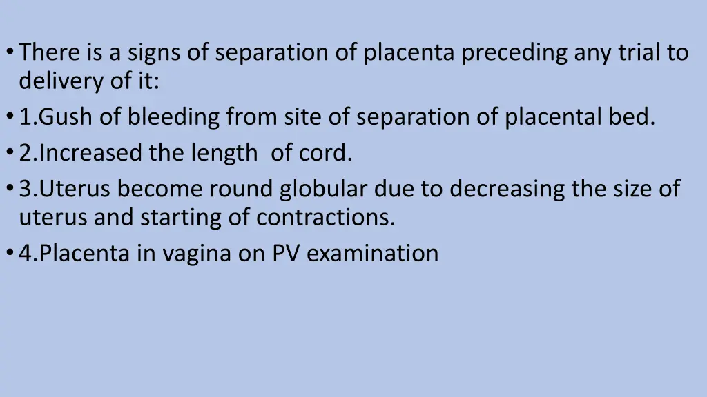 there is a signs of separation of placenta