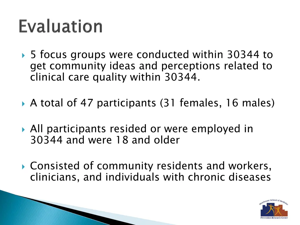 5 focus groups were conducted within 30344