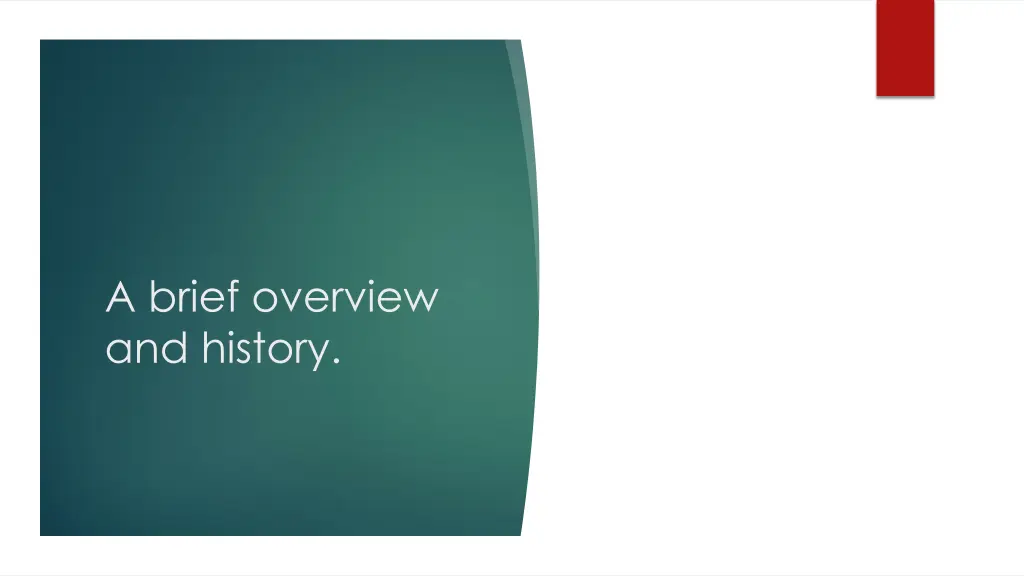 a brief overview and history