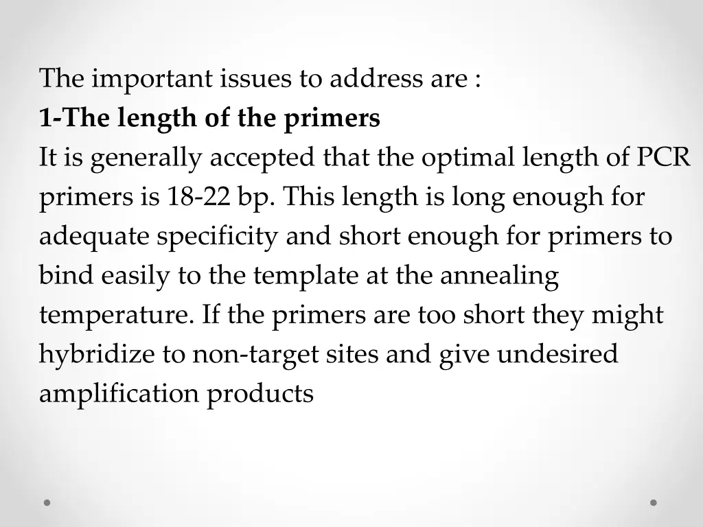 the important issues to address are 1 the length