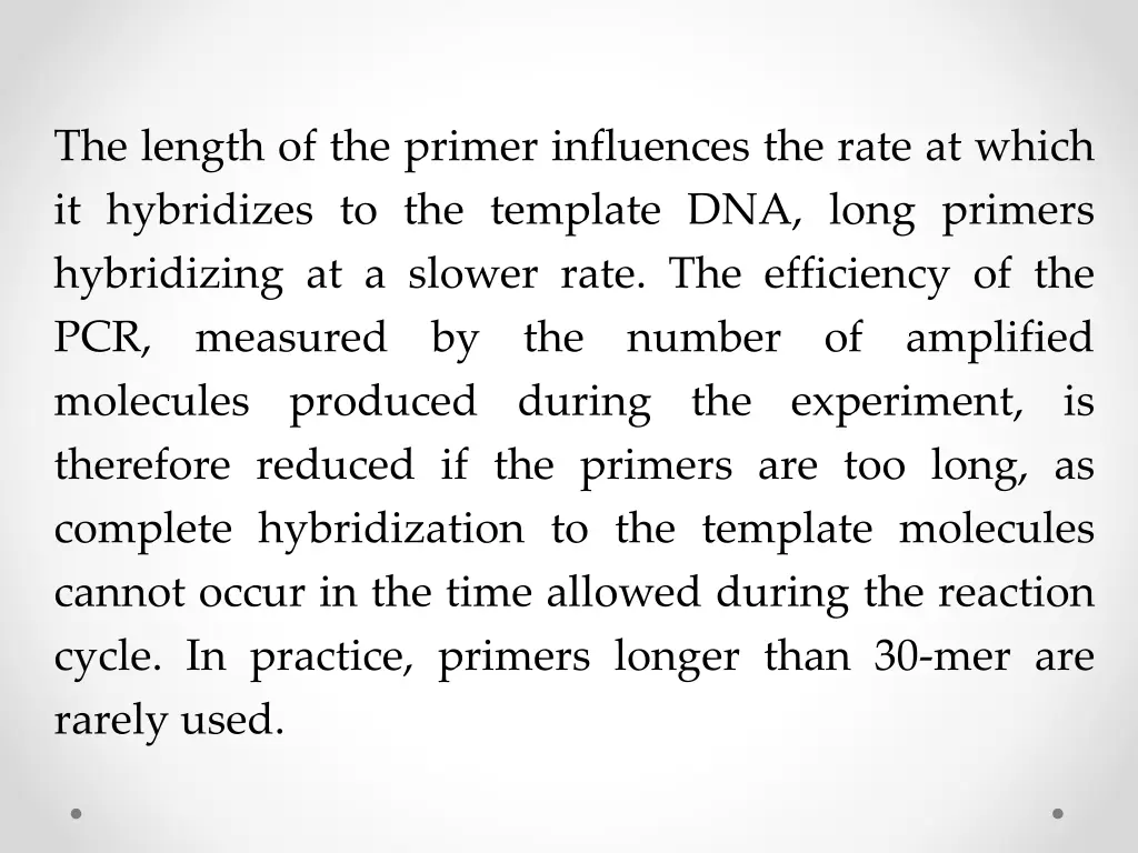 the length of the primer influences the rate
