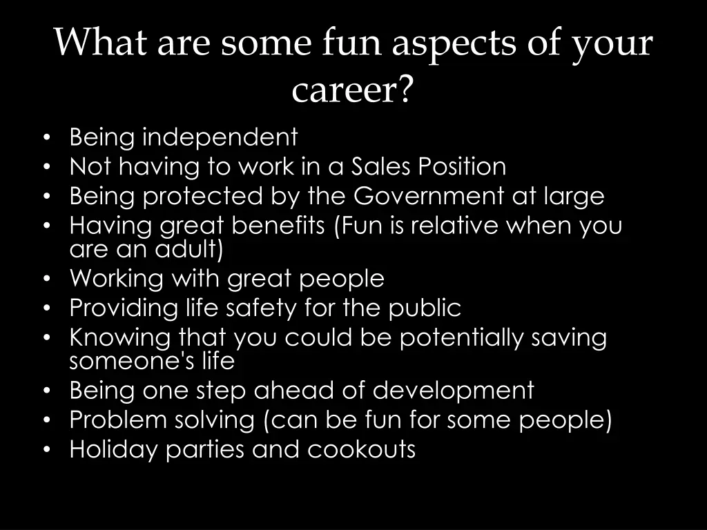 what are some fun aspects of your career being