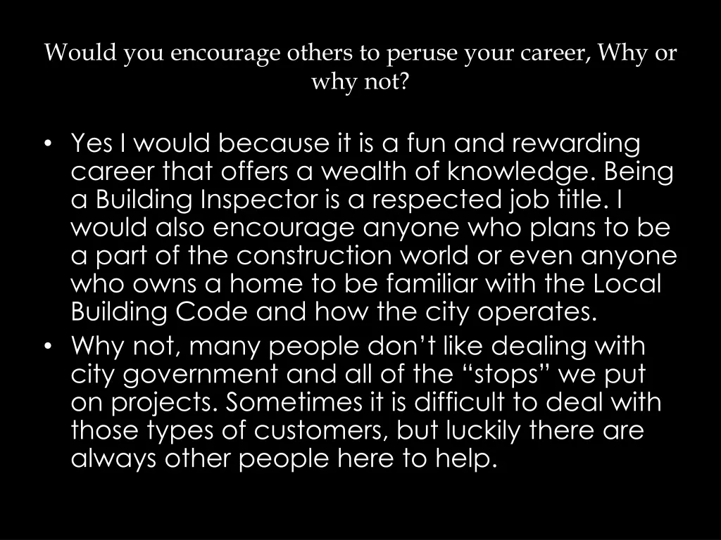 would you encourage others to peruse your career