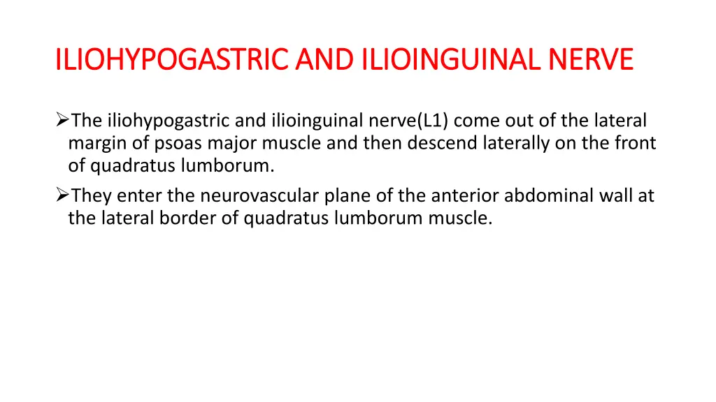 iliohypogastric and ilioinguinal nerve
