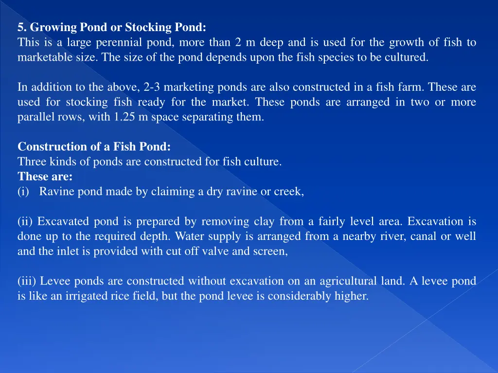 5 growing pond or stocking pond this is a large