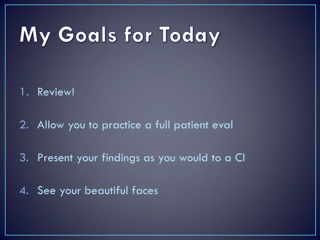 my goals for today