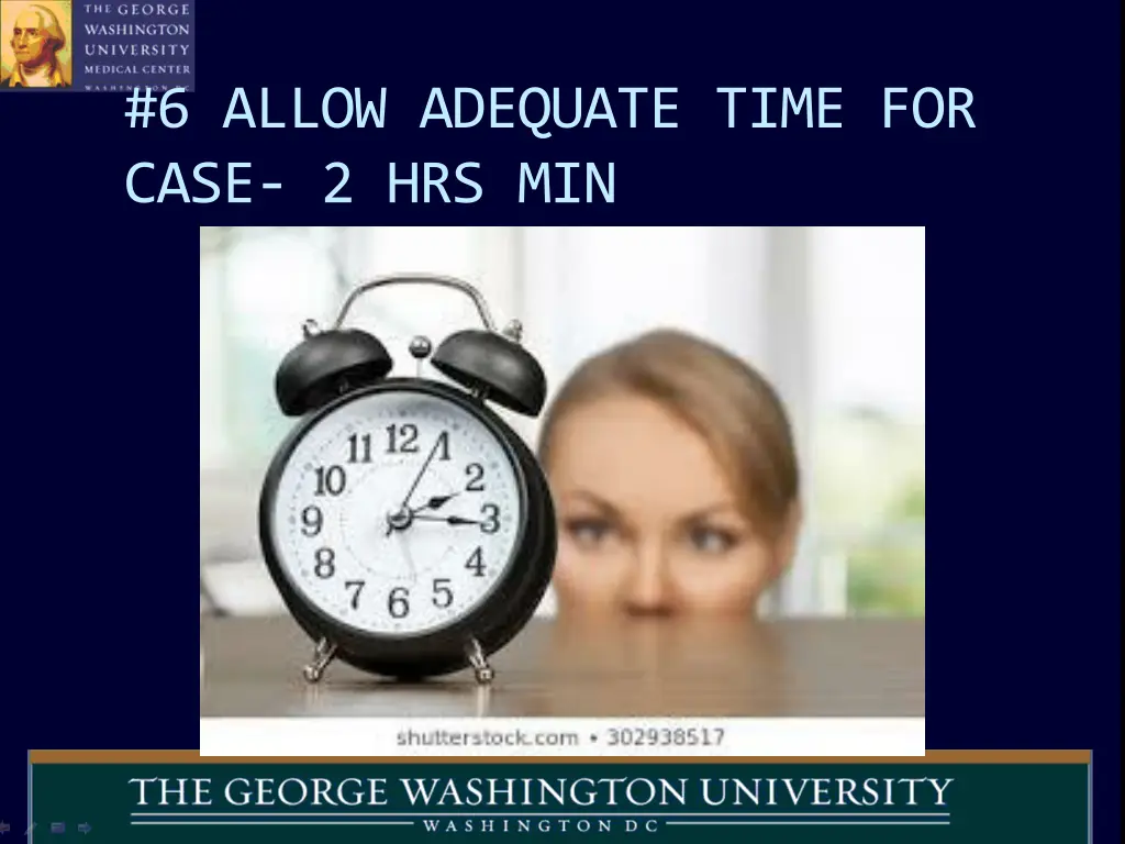 6 allow adequate time for case 2 hrs min