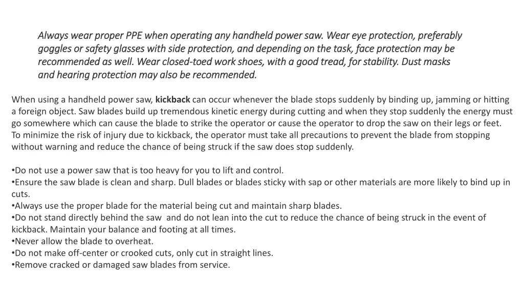 always wear proper ppe when operating