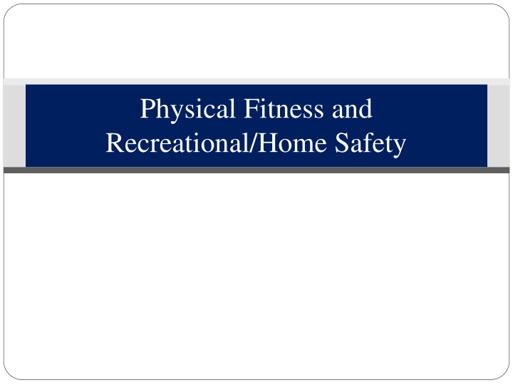 physical fitness and recreational home safety