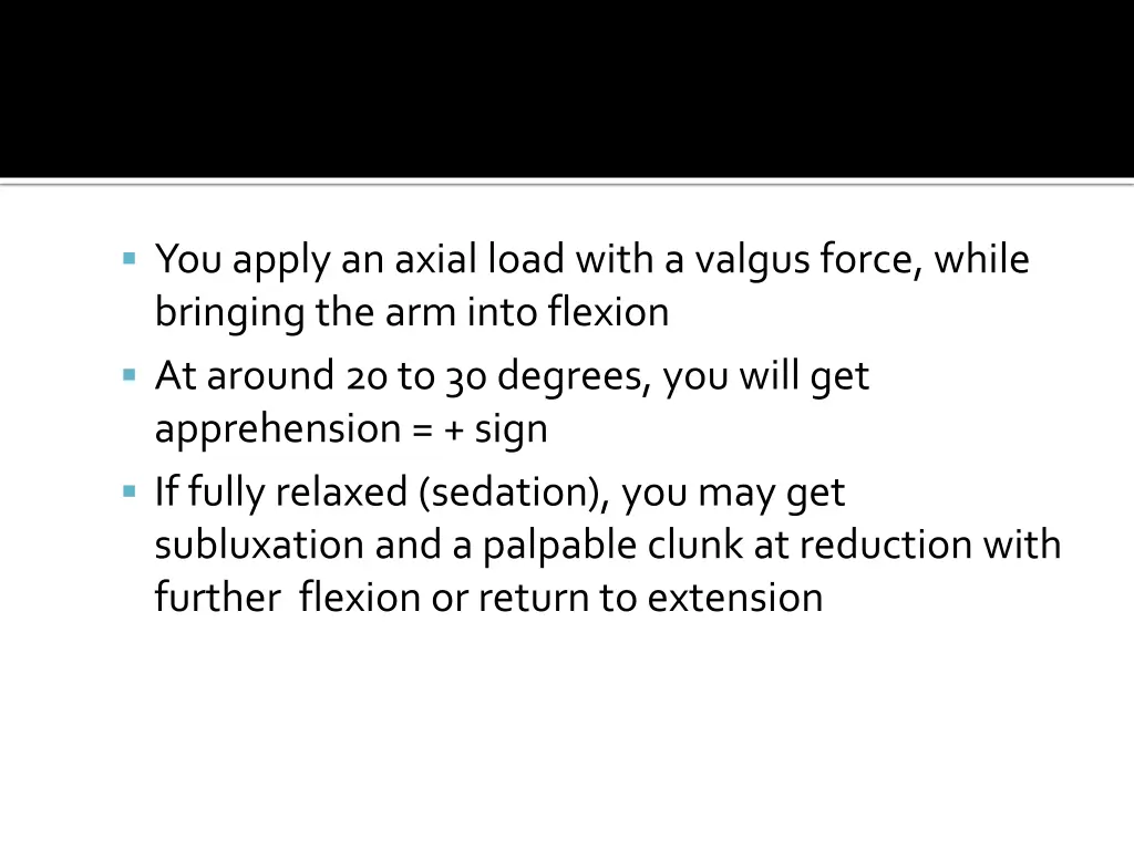 you apply an axial load with a valgus force while