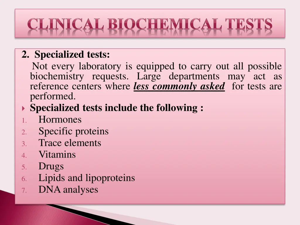 2 specialized tests not every laboratory