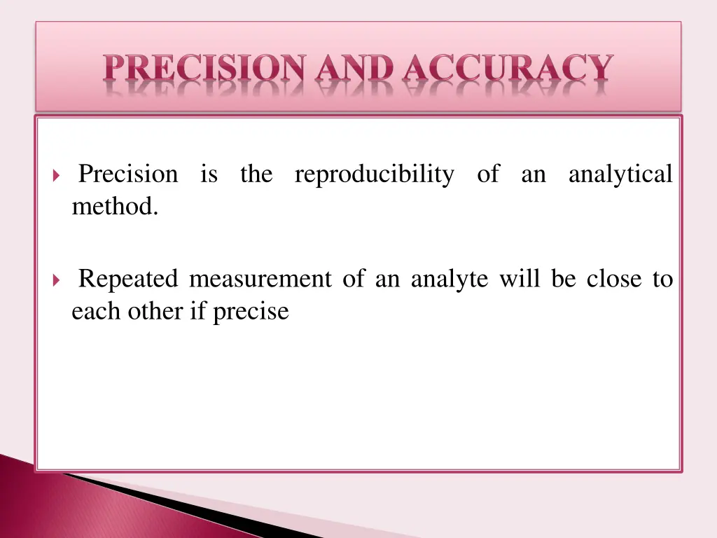 precision is the reproducibility of an analytical