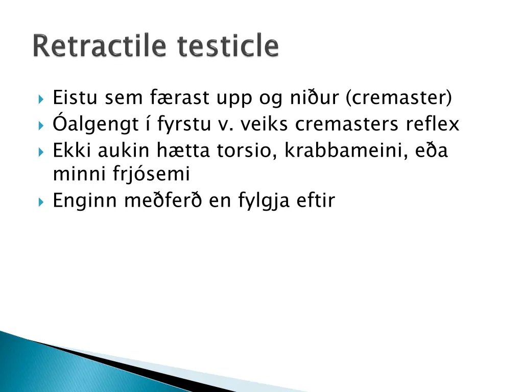 eistu sem f rast upp og ni ur cremaster algengt