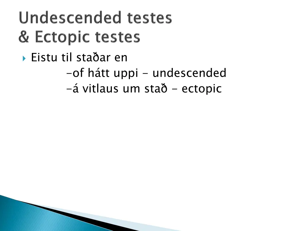 eistu til sta ar en of h tt uppi undescended