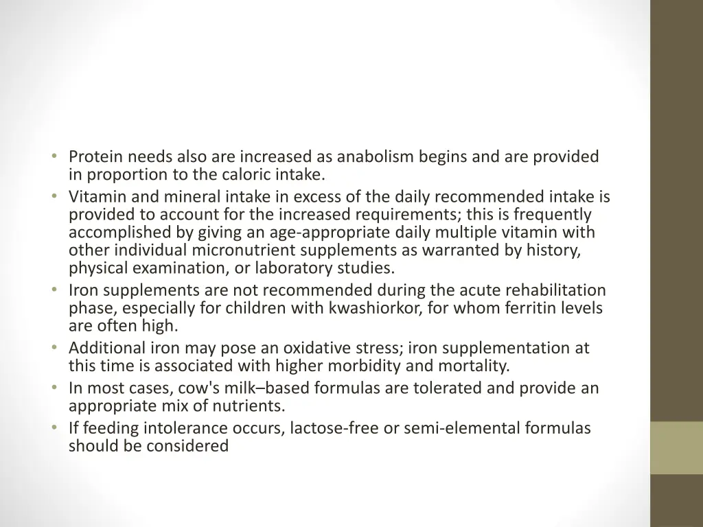 protein needs also are increased as anabolism