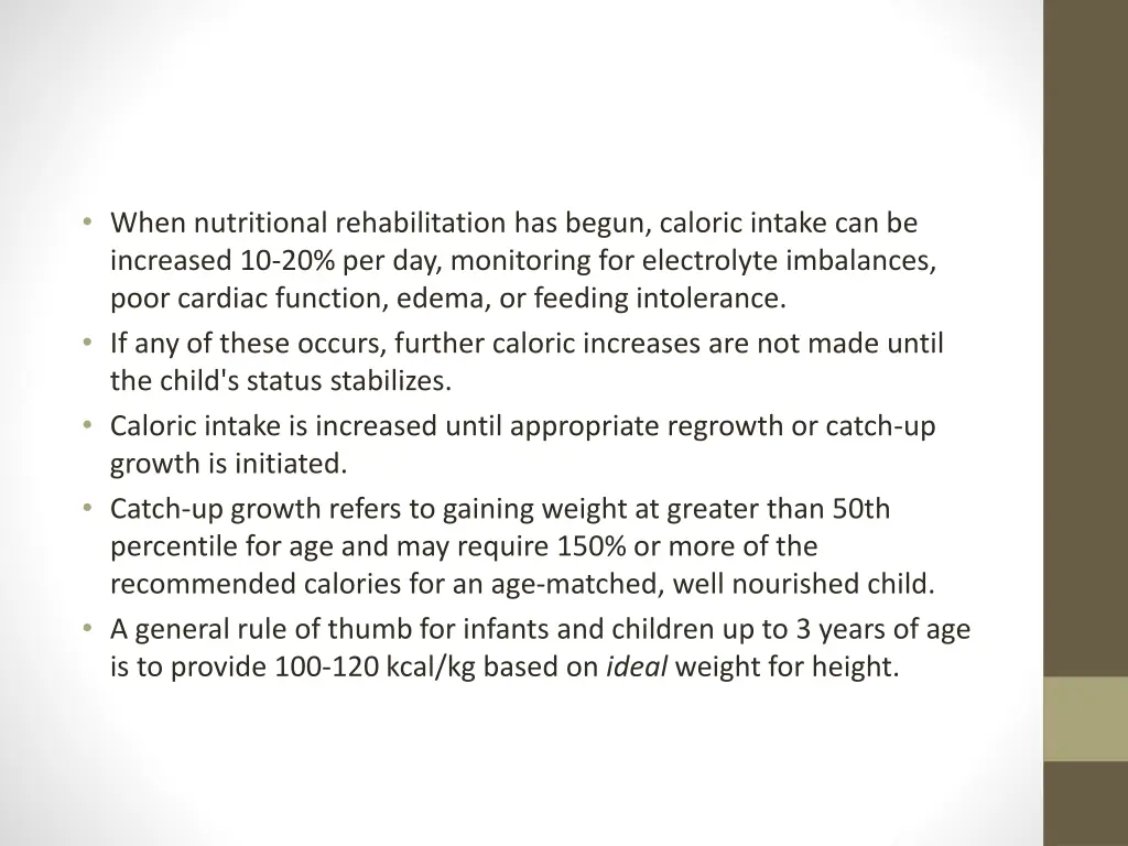 when nutritional rehabilitation has begun caloric