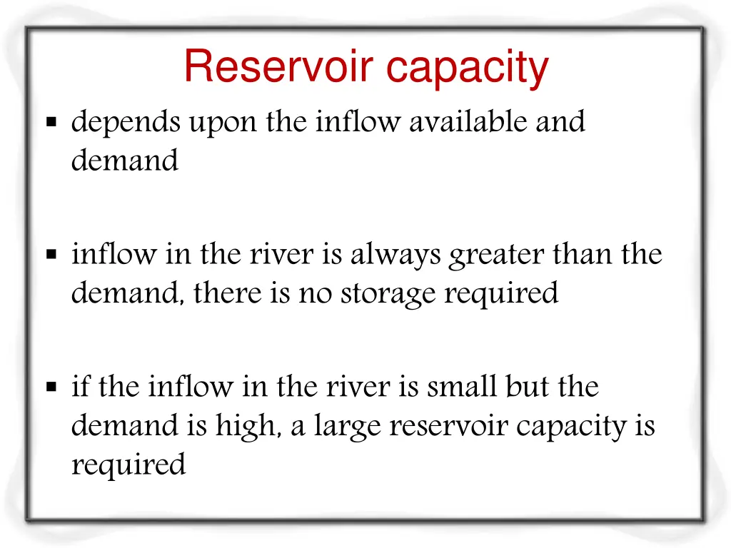 reservoir capacity depends upon the inflow
