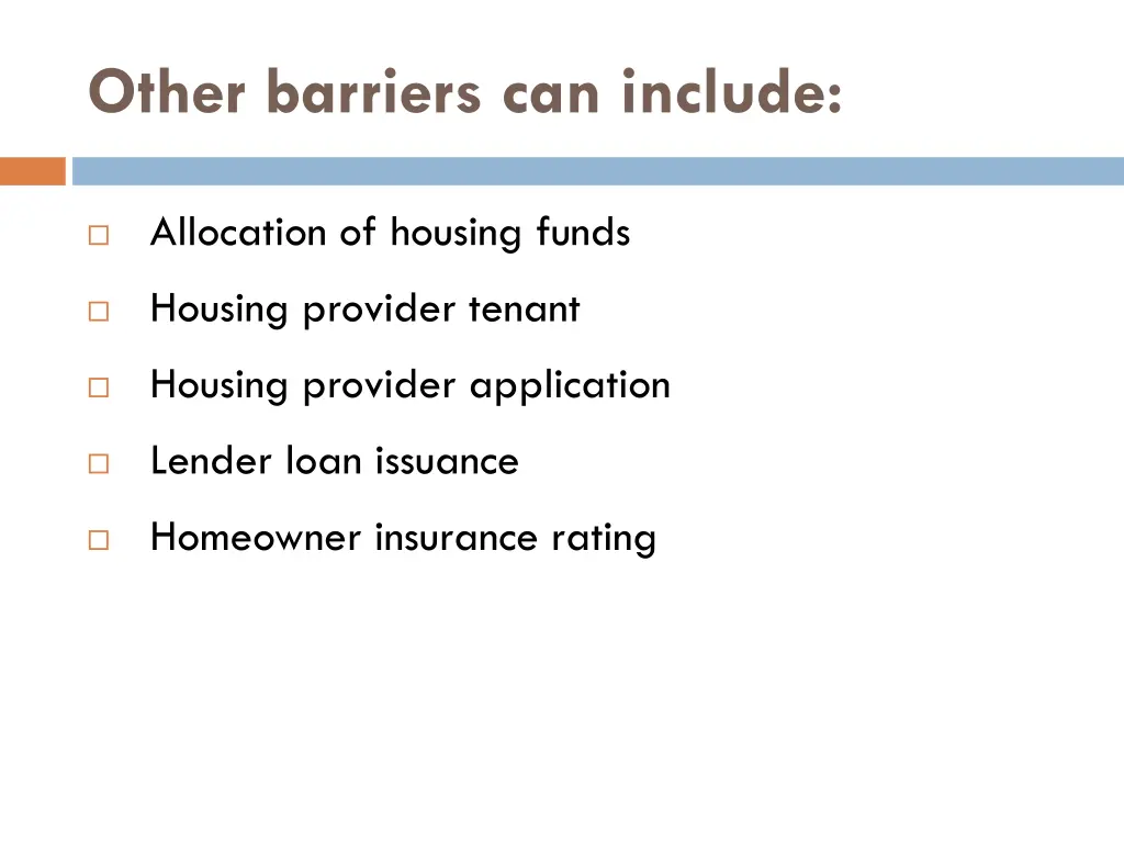 other barriers can include