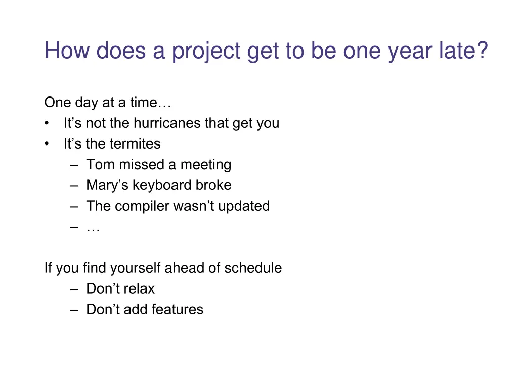 how does a project get to be one year late