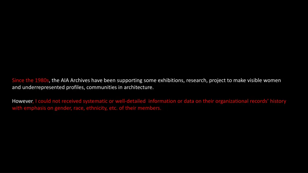 since the 1980s the aia archives have been