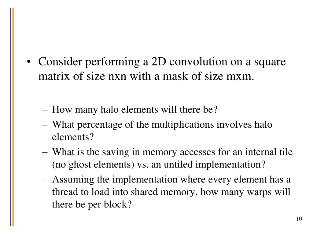consider performing a 2d convolution on a square