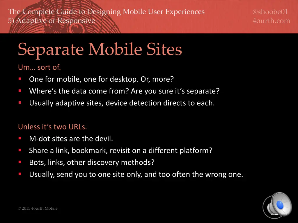 separate mobile sites um sort of one for mobile