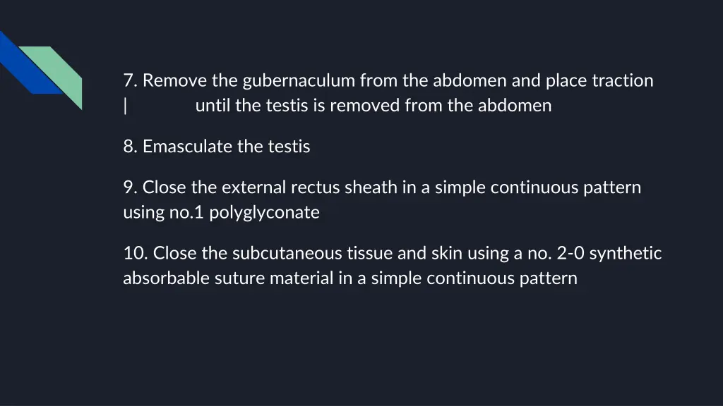 7 remove the gubernaculum from the abdomen