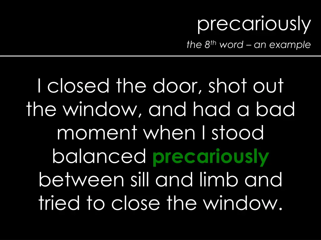 precariously