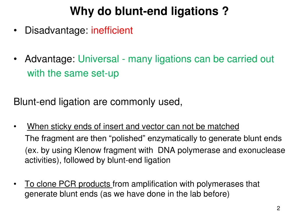 why do blunt end ligations