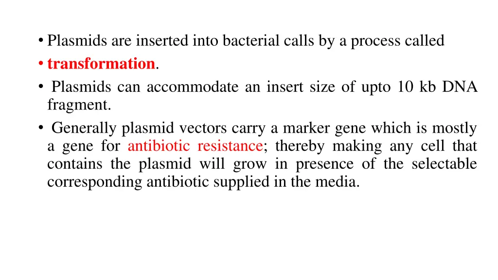 plasmids are inserted into bacterial calls
