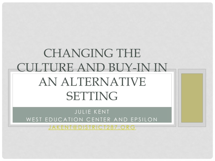 changing the culture and buy in in an alternative