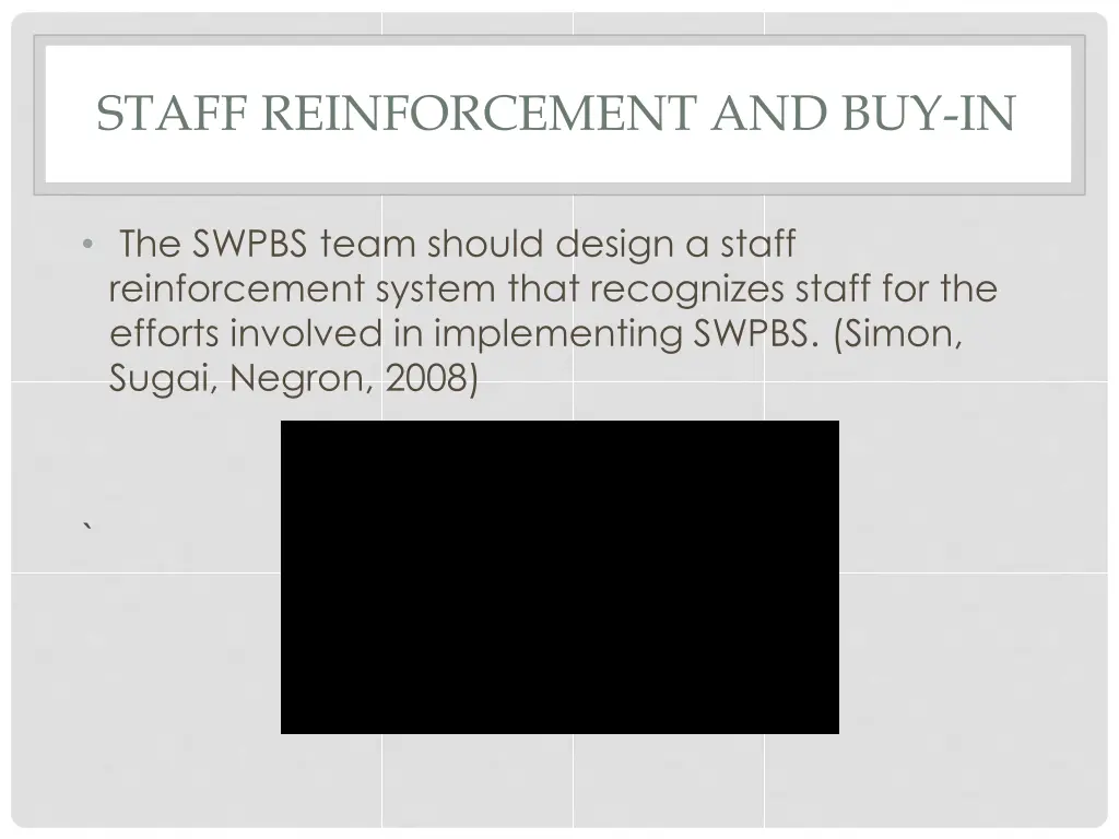 staff reinforcement and buy in