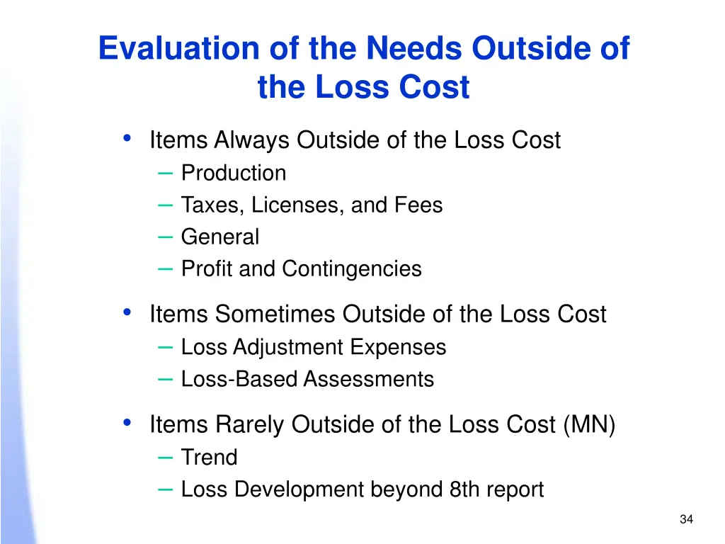evaluation of the needs outside of the loss cost