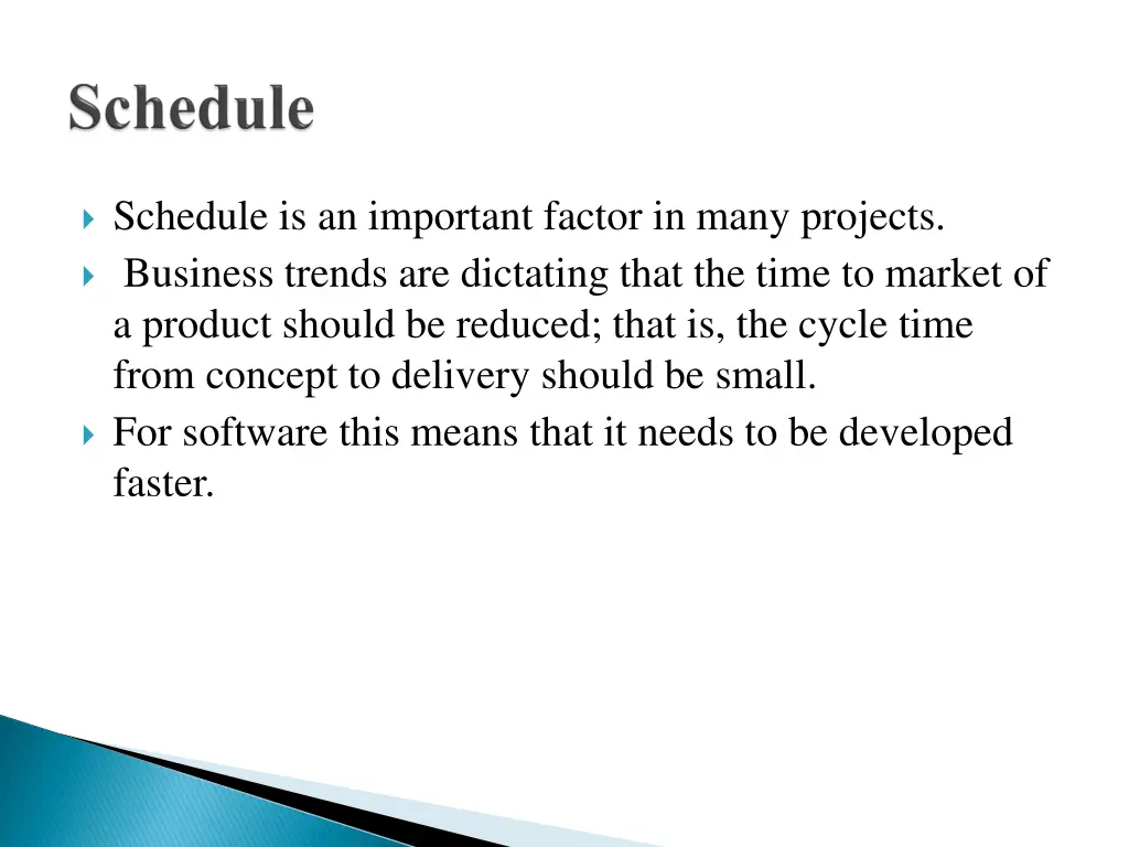 schedule is an important factor in many projects