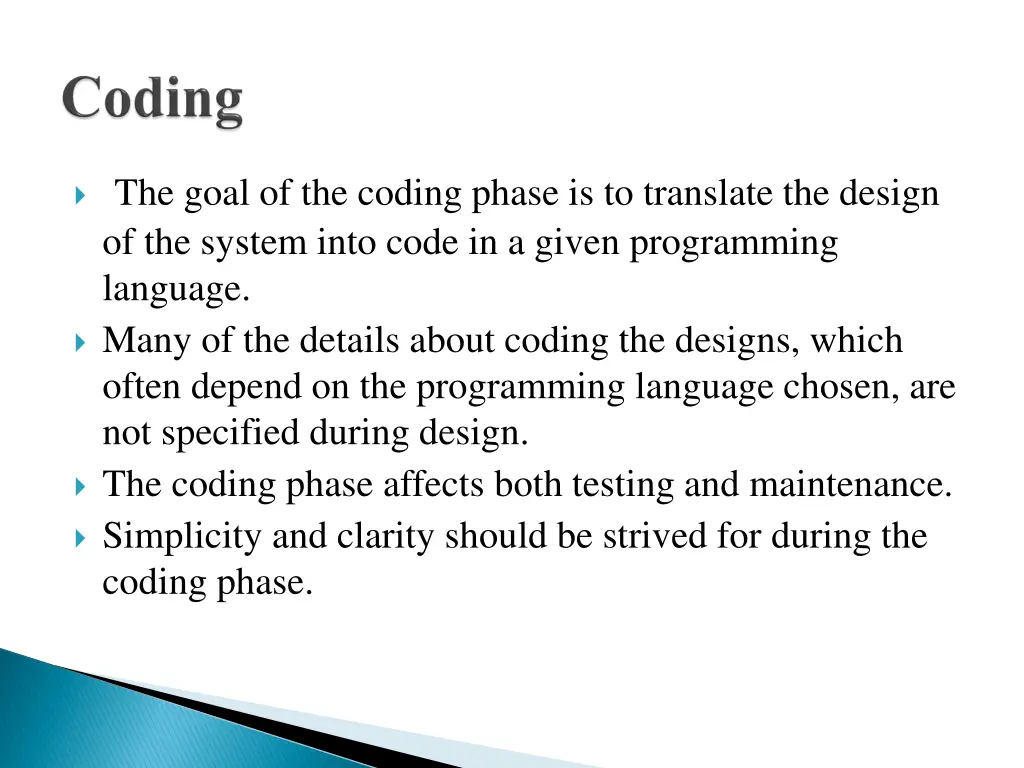 the goal of the coding phase is to translate