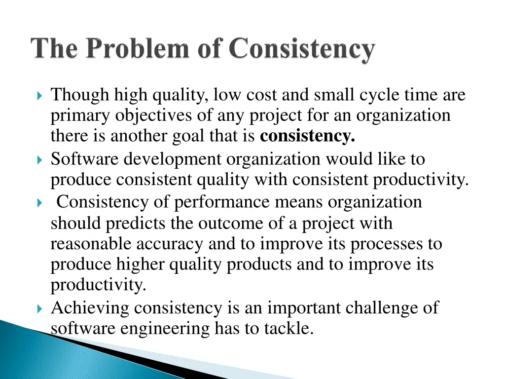 though high quality low cost and small cycle time