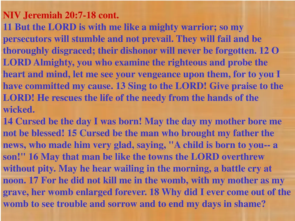niv jeremiah 20 7 18 cont 11 but the lord is with
