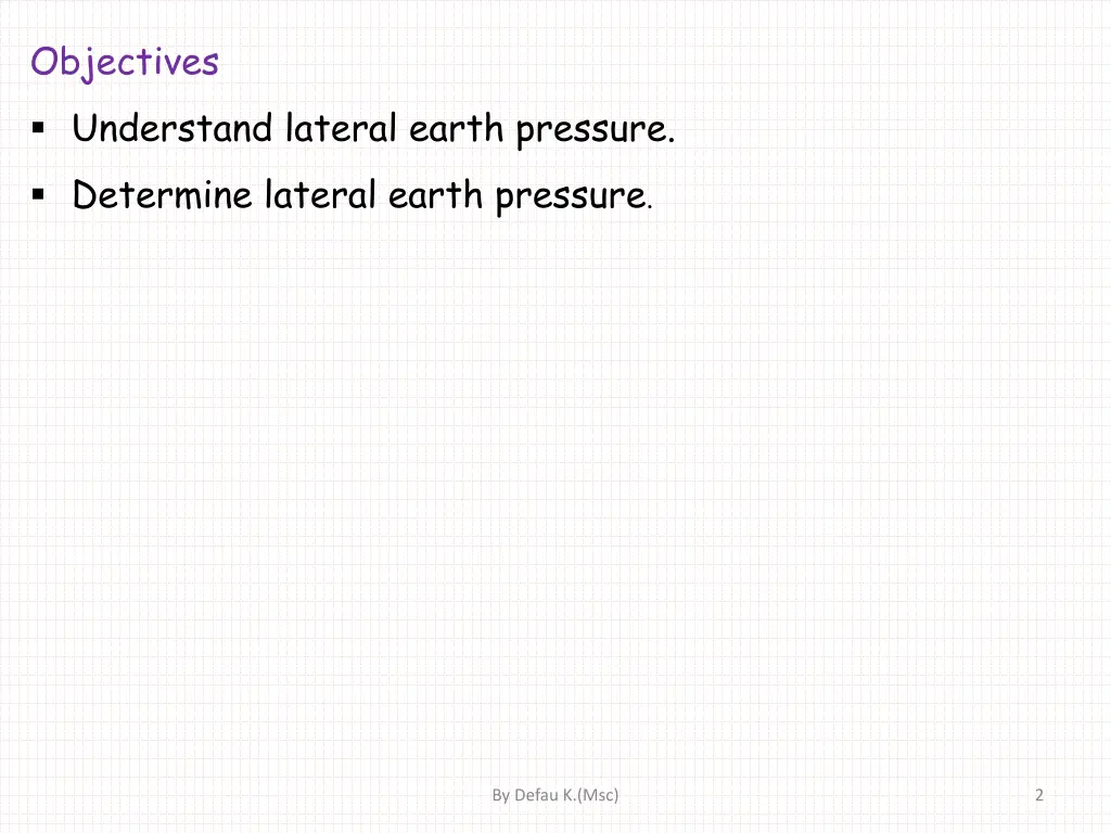 objectives understand lateral earth pressure
