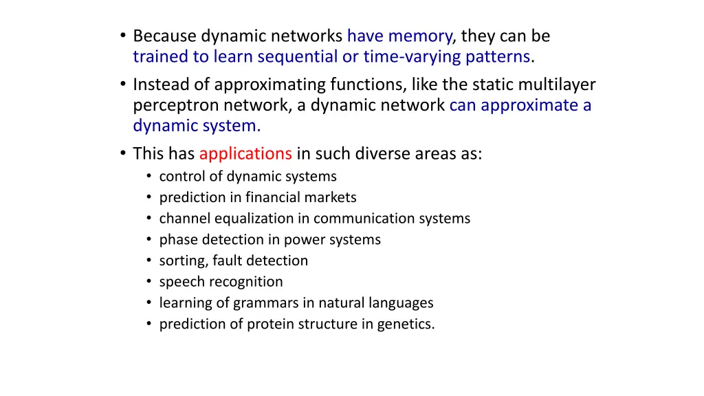 because dynamic networks have memory they