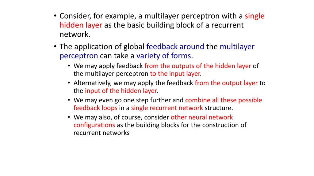 consider for example a multilayer perceptron with